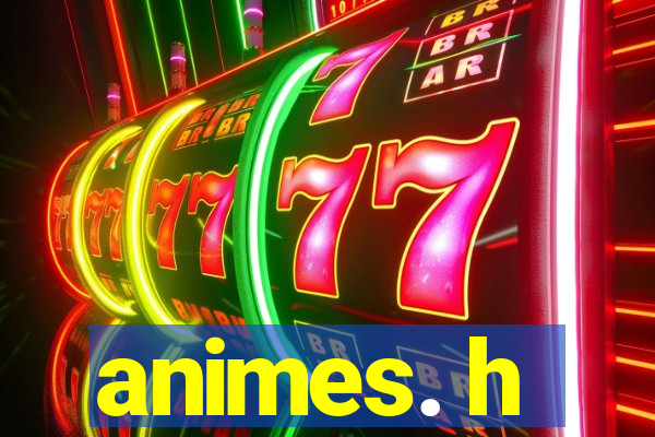 animes. h