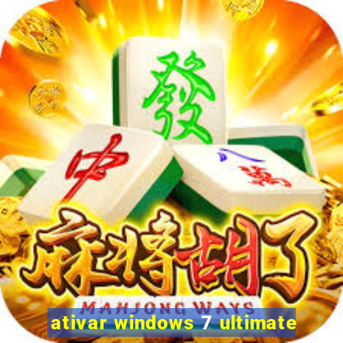 ativar windows 7 ultimate