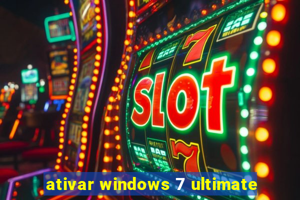 ativar windows 7 ultimate