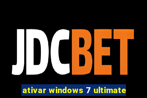 ativar windows 7 ultimate
