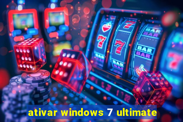ativar windows 7 ultimate