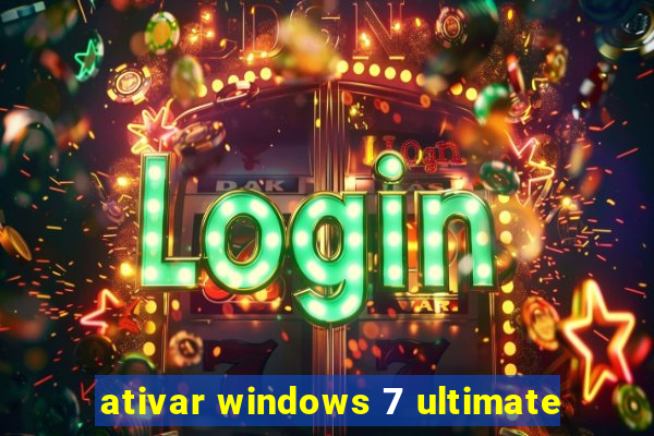 ativar windows 7 ultimate