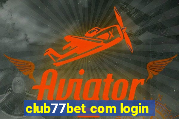 club77bet com login