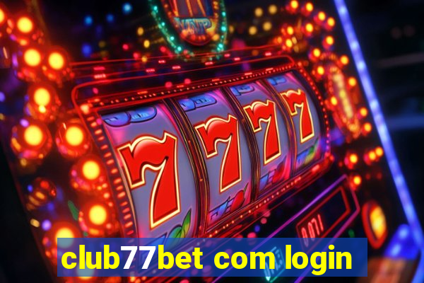 club77bet com login