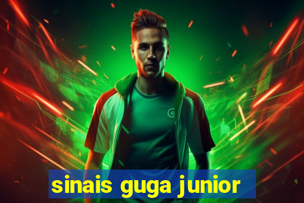 sinais guga junior