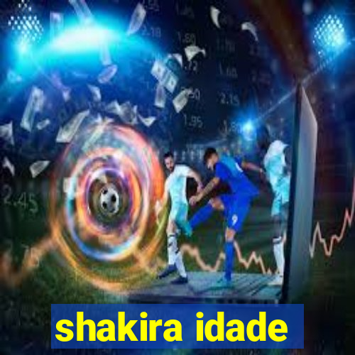 shakira idade