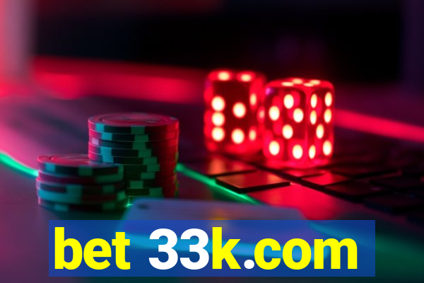 bet 33k.com