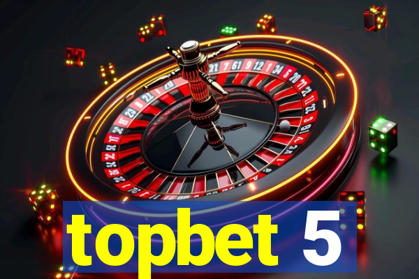 topbet 5