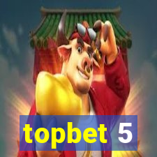 topbet 5