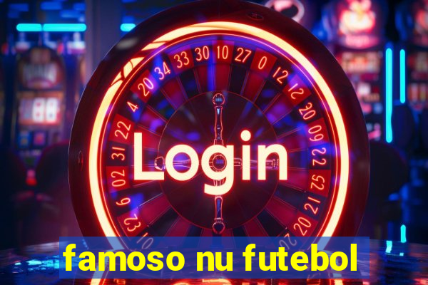 famoso nu futebol