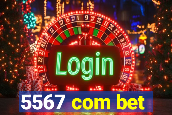 5567 com bet