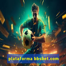plataforma bbsbet.com