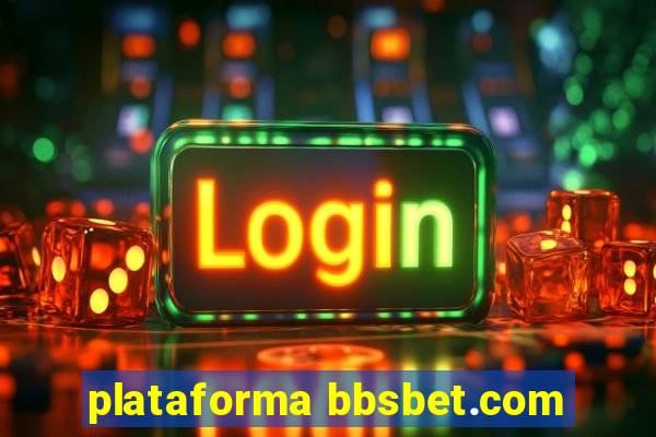 plataforma bbsbet.com