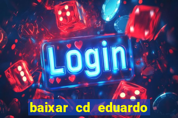 baixar cd eduardo costa 2023