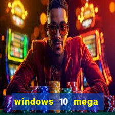 windows 10 mega lite torrent