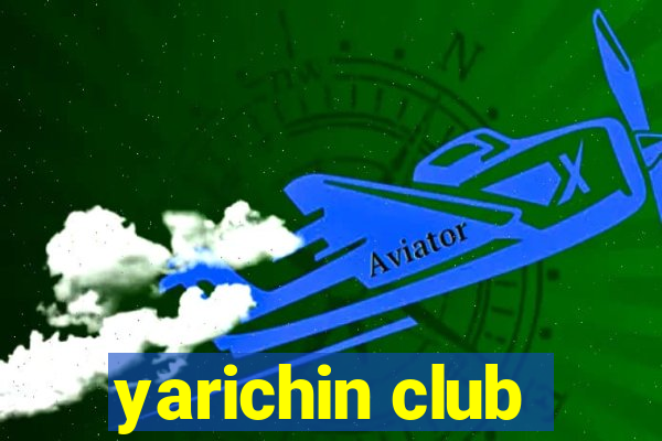yarichin club
