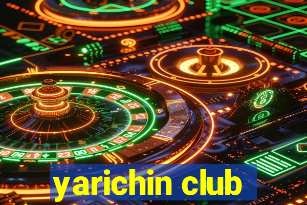 yarichin club
