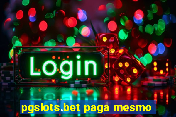pgslots.bet paga mesmo