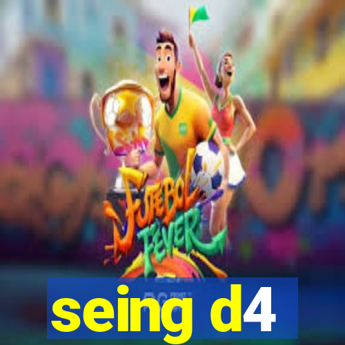 seing d4