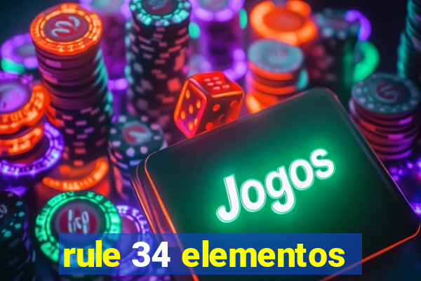 rule 34 elementos
