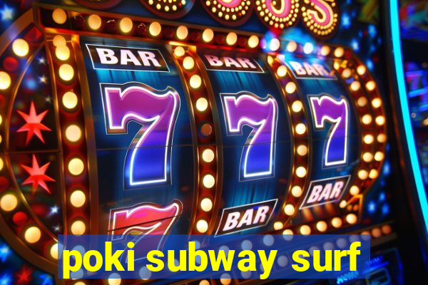 poki subway surf