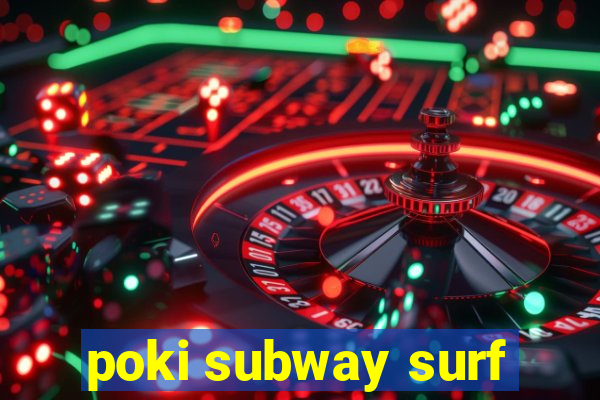 poki subway surf