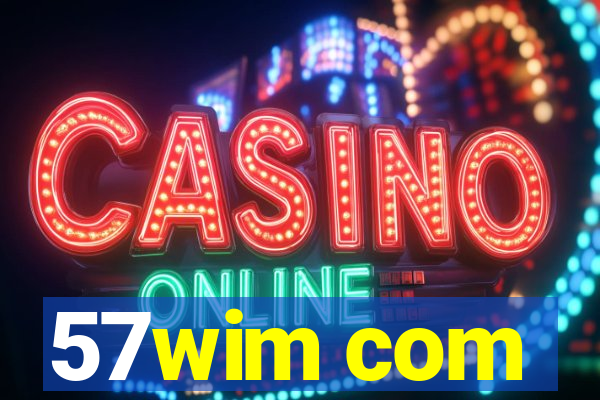 57wim com
