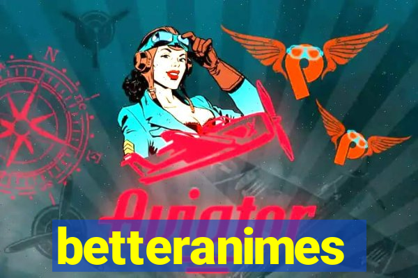betteranimes