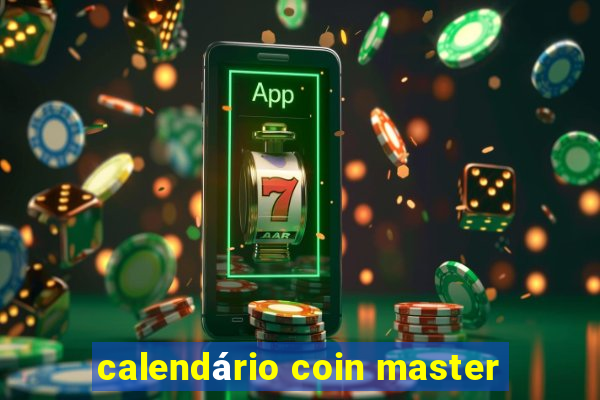 calendário coin master