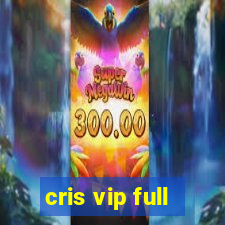 cris vip full