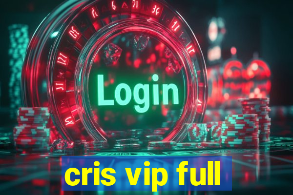cris vip full