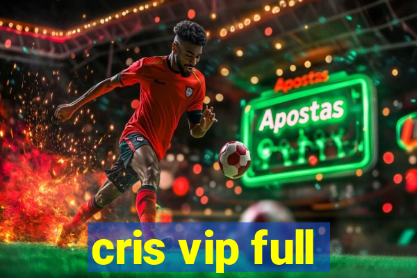 cris vip full