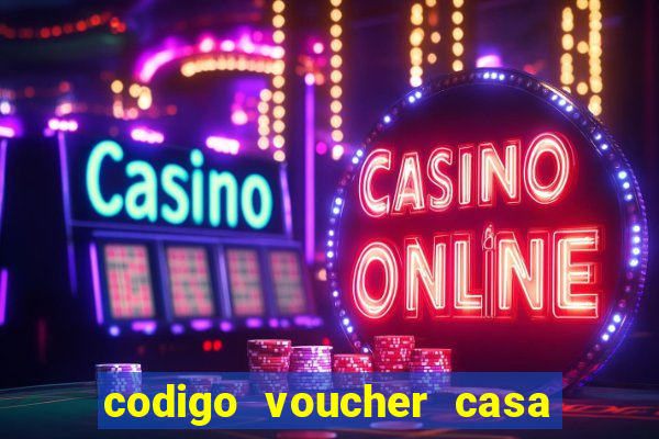 codigo voucher casa de apostas