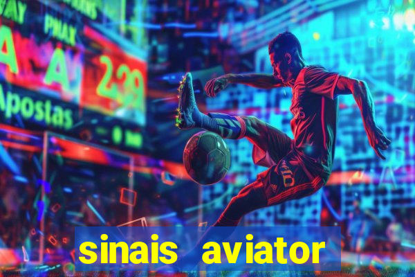 sinais aviator esporte da sorte