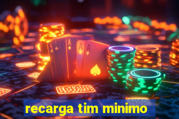 recarga tim minimo