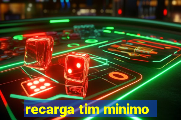 recarga tim minimo