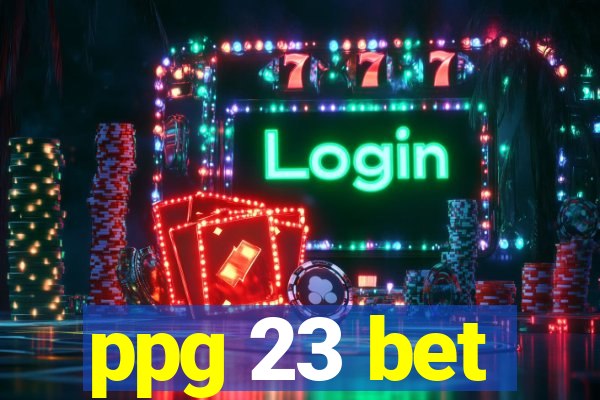 ppg 23 bet