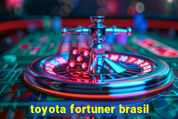 toyota fortuner brasil