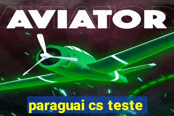 paraguai cs teste