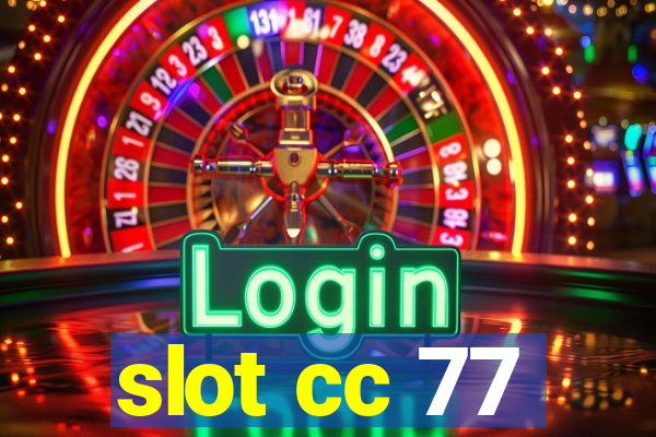 slot cc 77