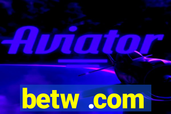 betw .com
