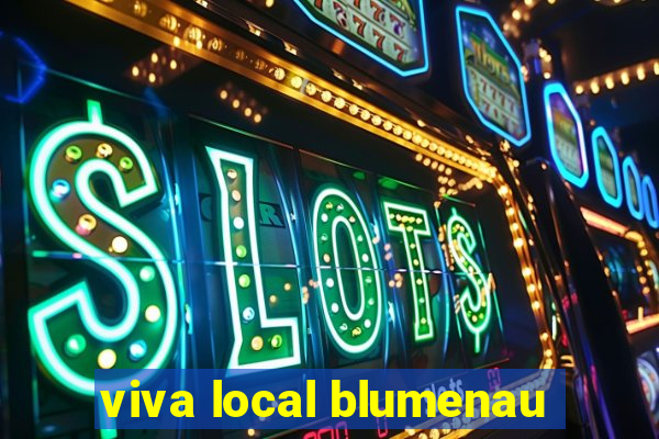 viva local blumenau