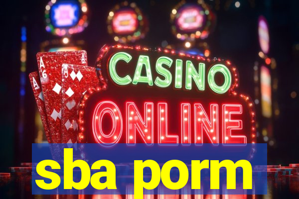sba porm