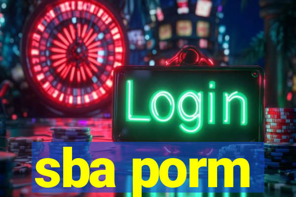 sba porm