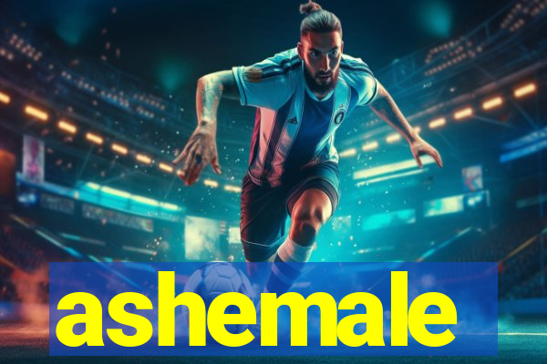 ashemale