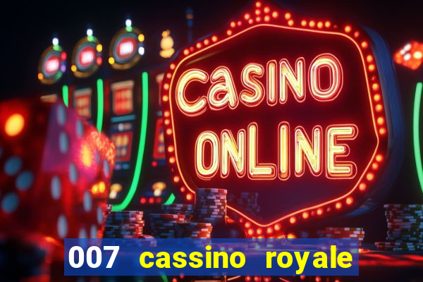 007 cassino royale completo dublado