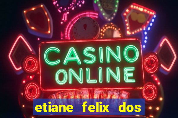 etiane felix dos santos nua