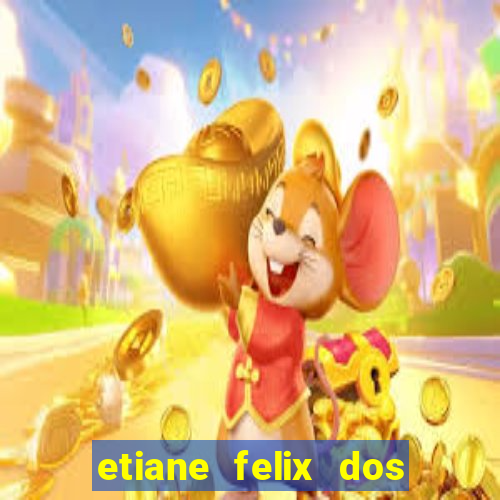 etiane felix dos santos nua