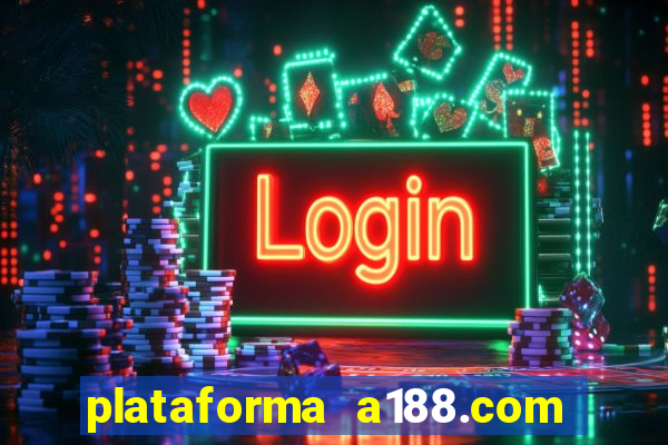 plataforma a188.com paga mesmo