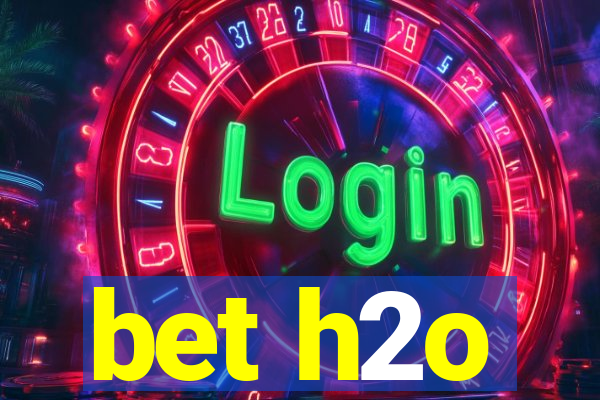 bet h2o